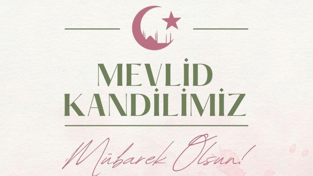 MEVLİD KANDİLİMİZ MÜBAREK OLSUN...