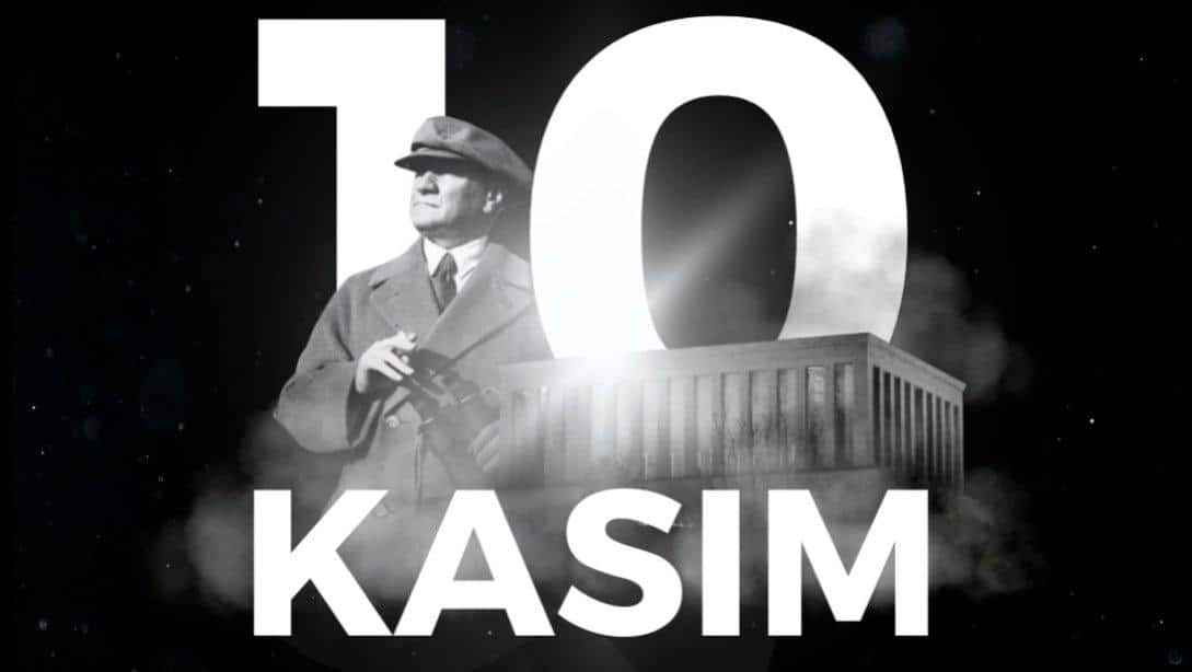 İLÇE MİLLİ EĞİTİM MÜDÜRÜMÜZ ÖZGÜR PARILTI'NIN 10 KASIM ATATÜRK'Ü ANMA GÜNÜ MESAJI...